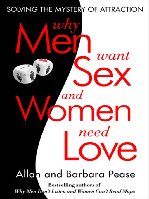 Title details for Why Men Want Sex and Women Need Love by Barbara Pease - Wait list